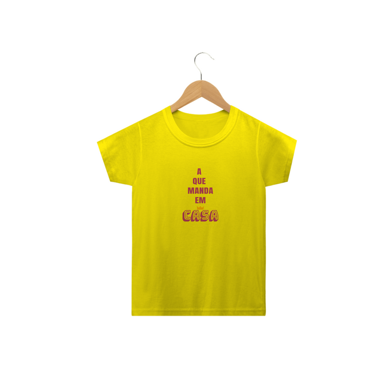 Camiseta Classic Infantil Feminina Estampa Frase A que Manda em Casa