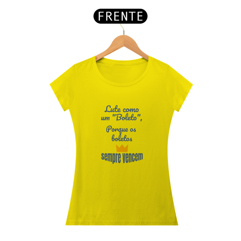 Camiseta Baby Long Quality Estampa Frase - Lute como um boleto, porque os boletos SEMPRE VENCEM