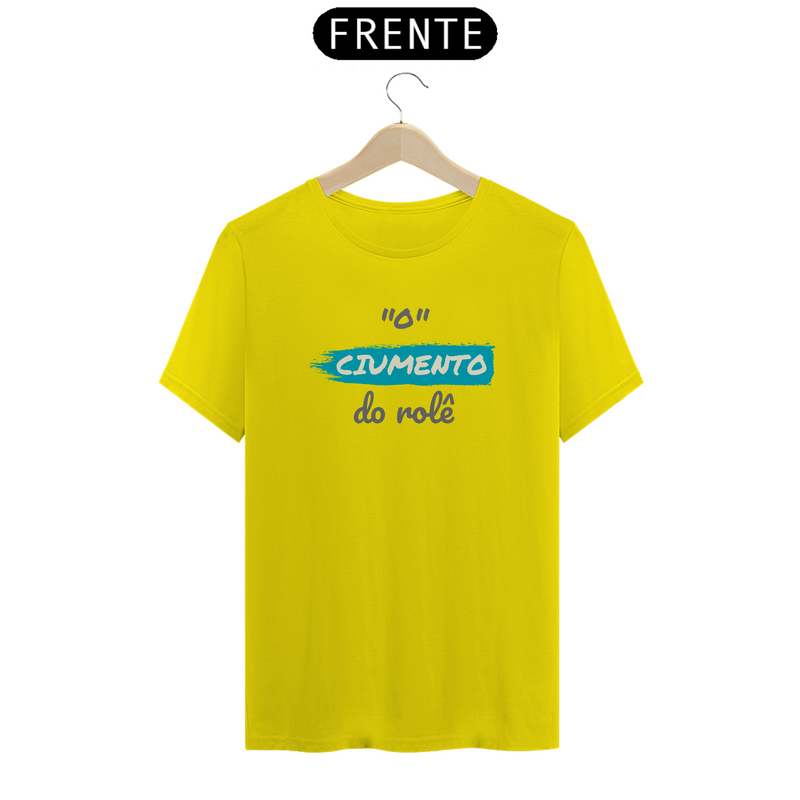 Camiseta Quality Estampa Frase - O Ciumento do rolê