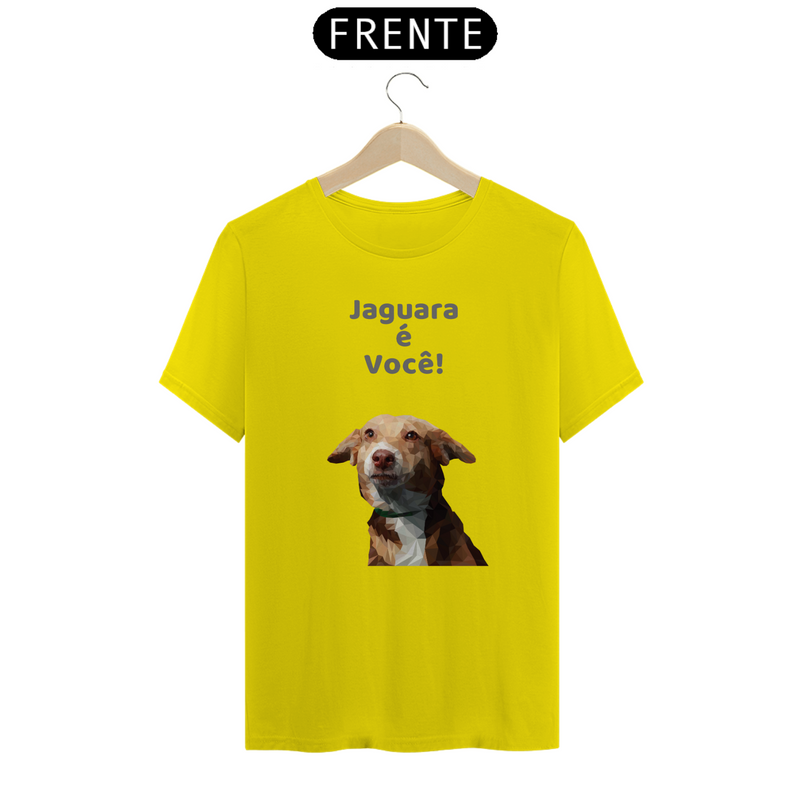 Camiseta Quality Estampa Frase Jaguara é Você