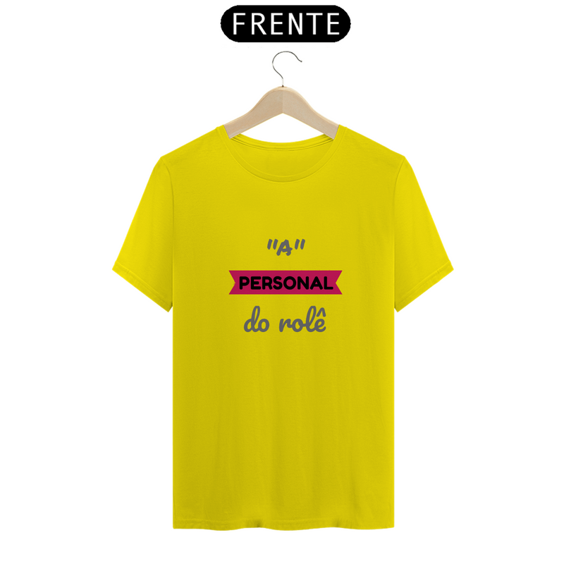 Camiseta Feminina Estampada Frase A Personal do Rolê Quality