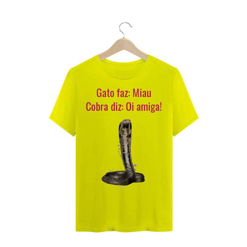 Camiseta Quality Estampa Frase - Gato faz: Miau, Cobra diz: Oi amiga!