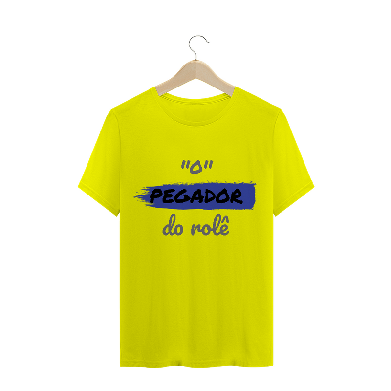 Camiseta Quality Estampa Frase - O Pegador do rolê