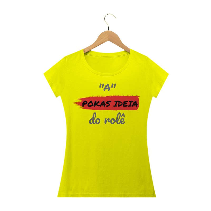 Camiseta Baby Long Quality Estampa Frase - A Pokas Ideia do rolê