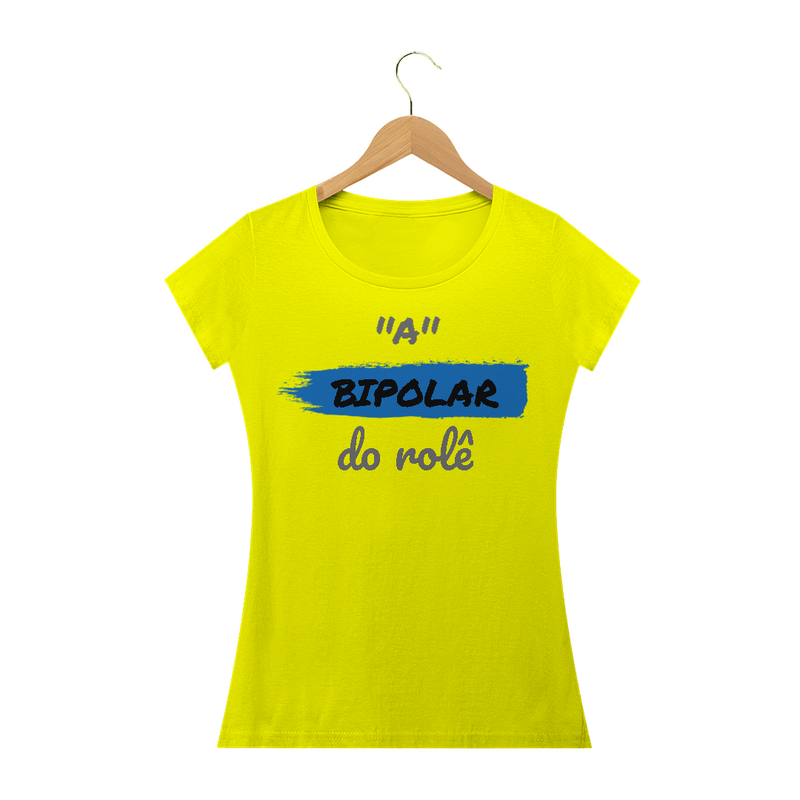 Camiseta Baby Long Quality Estampa Frase - A Bipolar do rolê