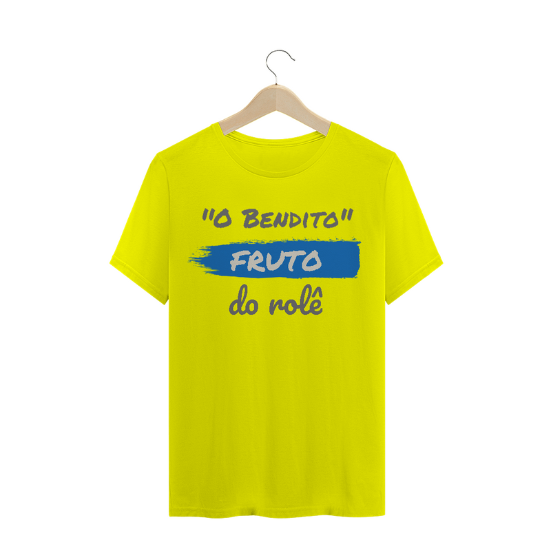 Camiseta Quality Estampa Frase - O Bendito Fruto do rolê