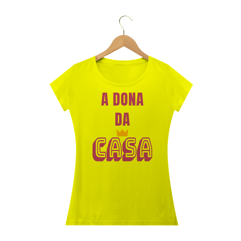 Camiseta Baby Long Quality Feminina Estampa Frase A Dona da Casa