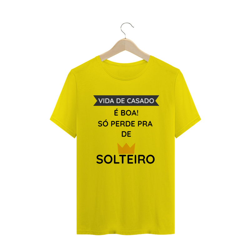 Camiseta Quality Masculina Cerâmica Estampada Frase - Vida de Casado é boa, só perde pra de solteiro