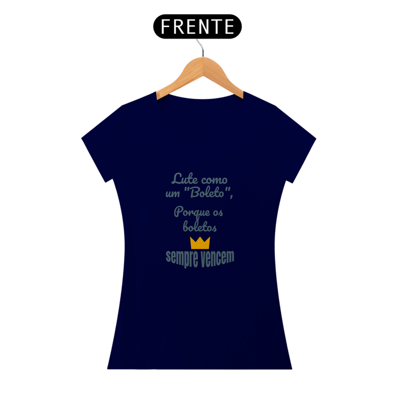 Camiseta Baby Long Quality Estampa Frase - Lute como um boleto, porque os boletos SEMPRE VENCEM