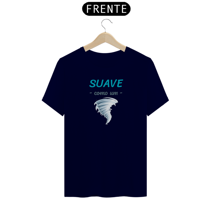 Camiseta Quality Estampa Frase - Suave como um Furação