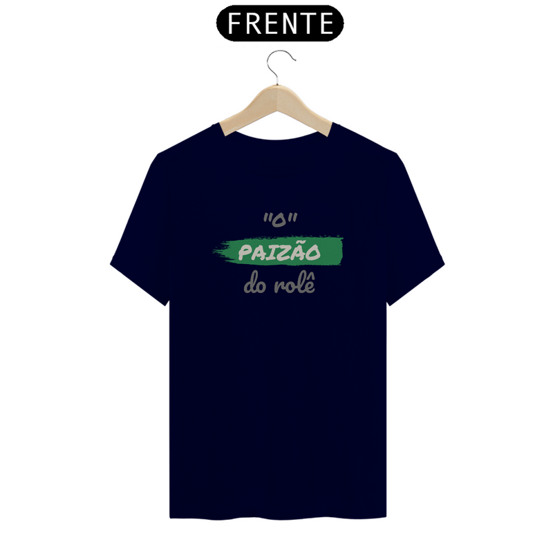 Camiseta Quality Estampa Frase - O Paizão do rolê