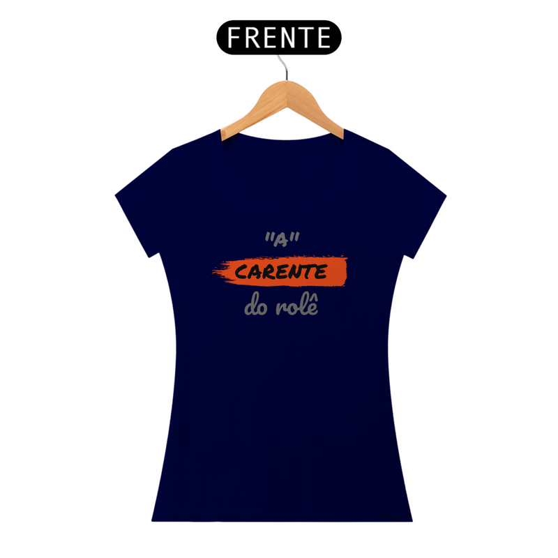 Camiseta Baby Long Quality Estampa Frase - A Carente do rolê