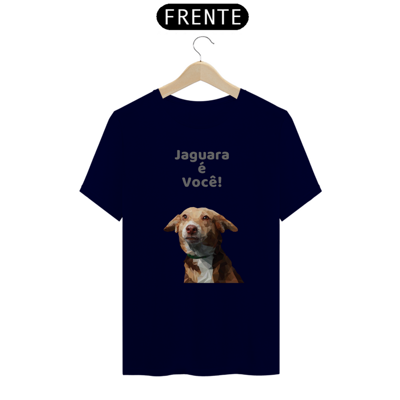 Camiseta Quality Estampa Frase Jaguara é Você