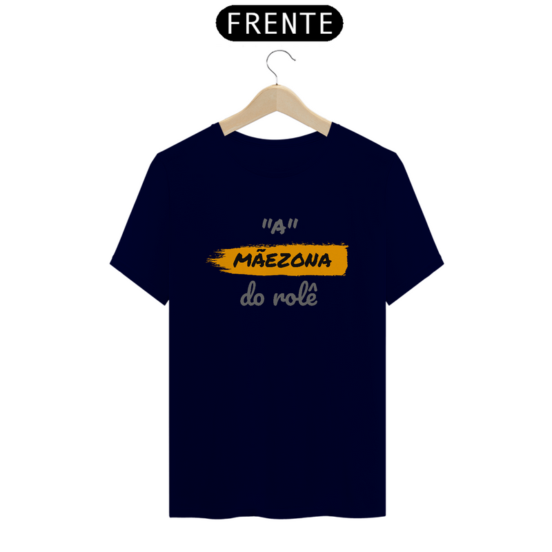 Camiseta Estampa Frase A Mãezona do Role Quality