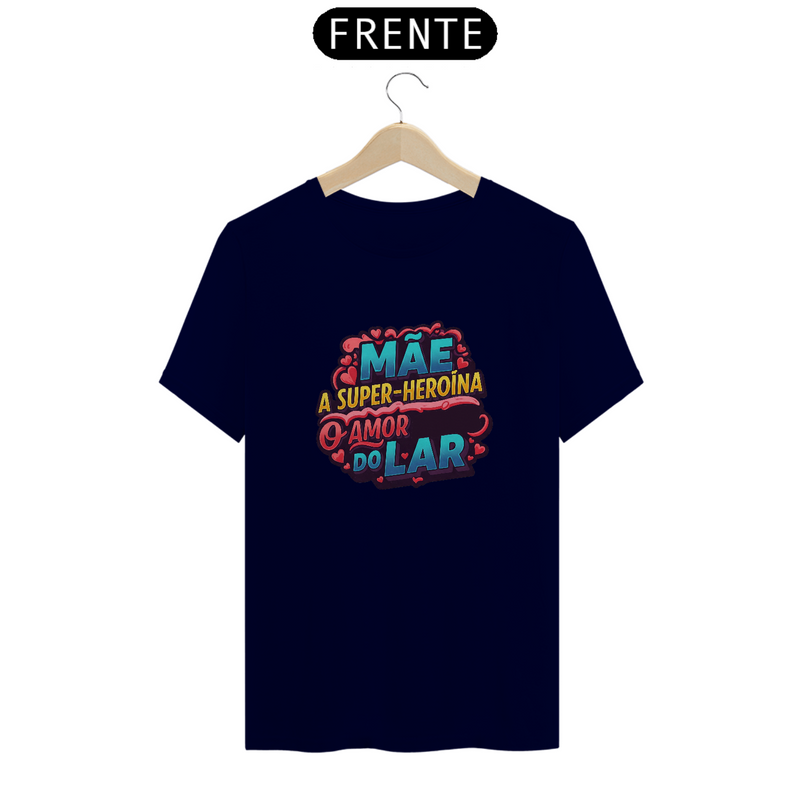 Camiseta Estampa Frase Mãe A Super Heroína O Amor do Lar Quality