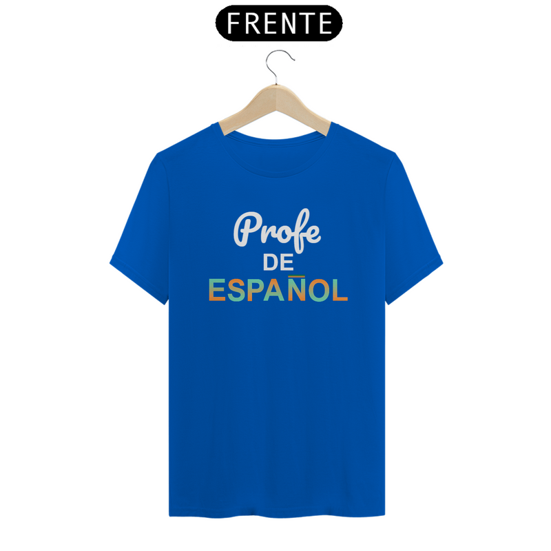 Camiseta Quality Estampa Frase Profe de Espanol - Professor de Espanhol