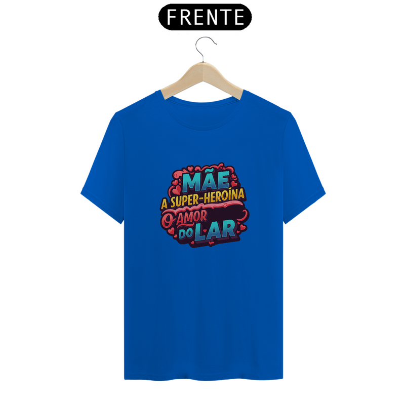 Camiseta Estampa Frase Mãe A Super Heroína O Amor do Lar Quality