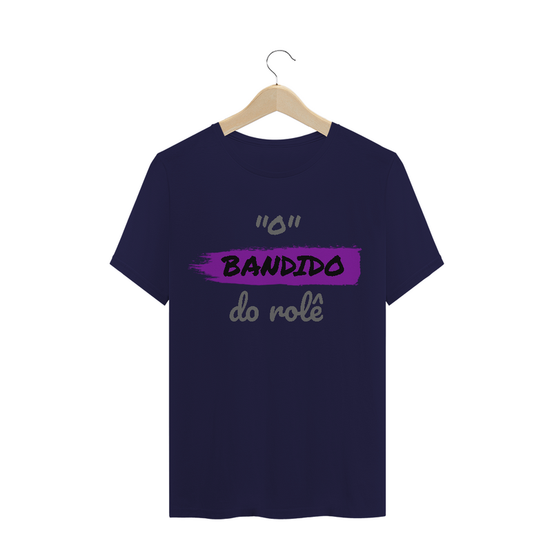 Camiseta Quality Estampa Frase - O Bandido do rolê