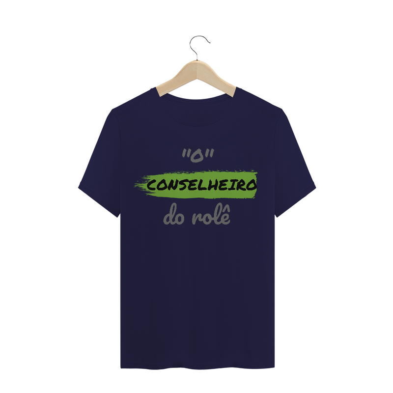 Camiseta Quality Estampa Frase - O Conselheiro do rolê