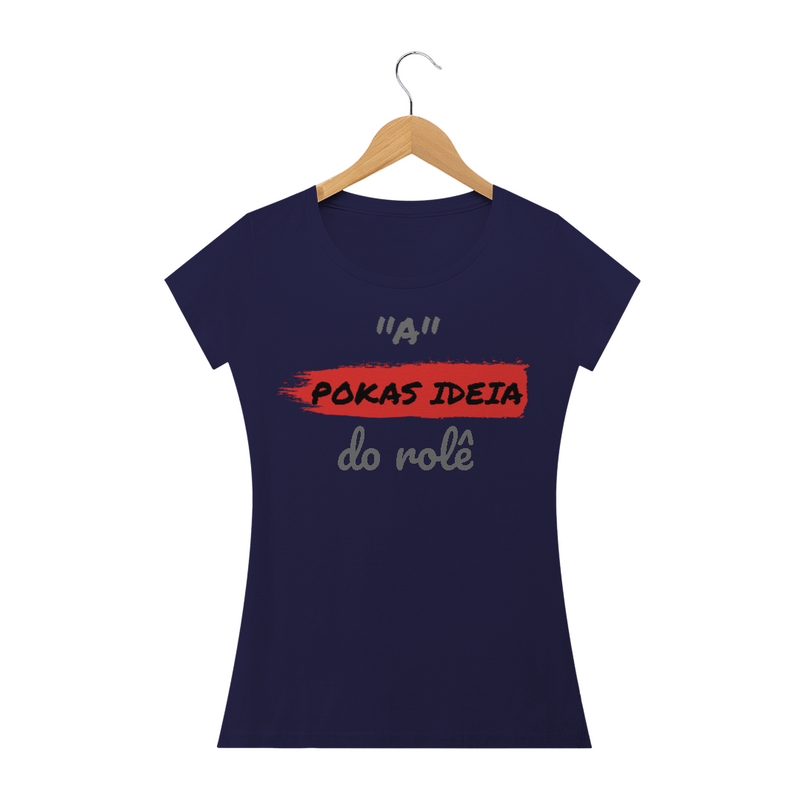 Camiseta Baby Long Quality Estampa Frase - A Pokas Ideia do rolê