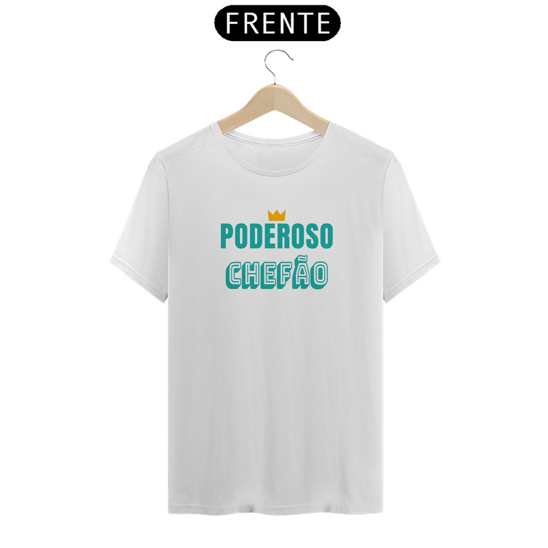 Camiseta Quality Masculina Estampa Frase PODEROSO CHEFÃO