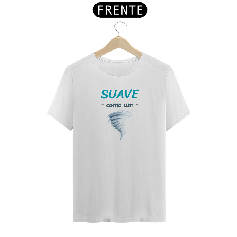 Camiseta Quality Estampa Frase - Suave como um Furação