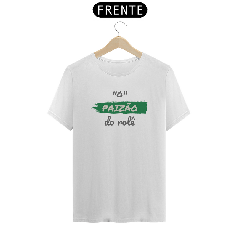 Camiseta Quality Estampa Frase - O Paizão do rolê