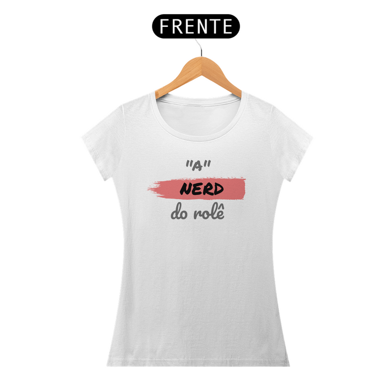 Camiseta Baby Long Quality Estampa Frase - A NERD do rolê