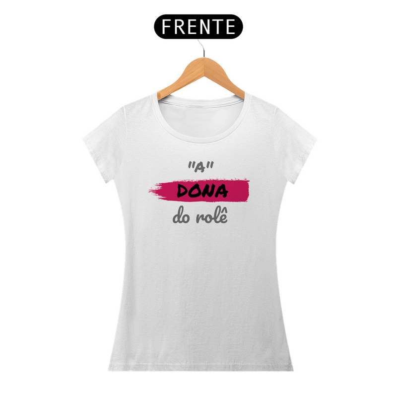 Camiseta Baby Long Quality Estampa Frase - A Dona do rolê