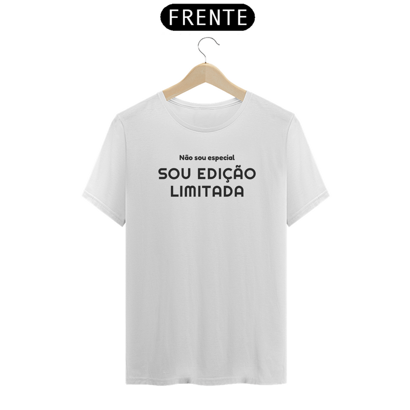 Camiseta Quality Estampa Frase Não sou especial SOU EDIÇÃO LIMITADA