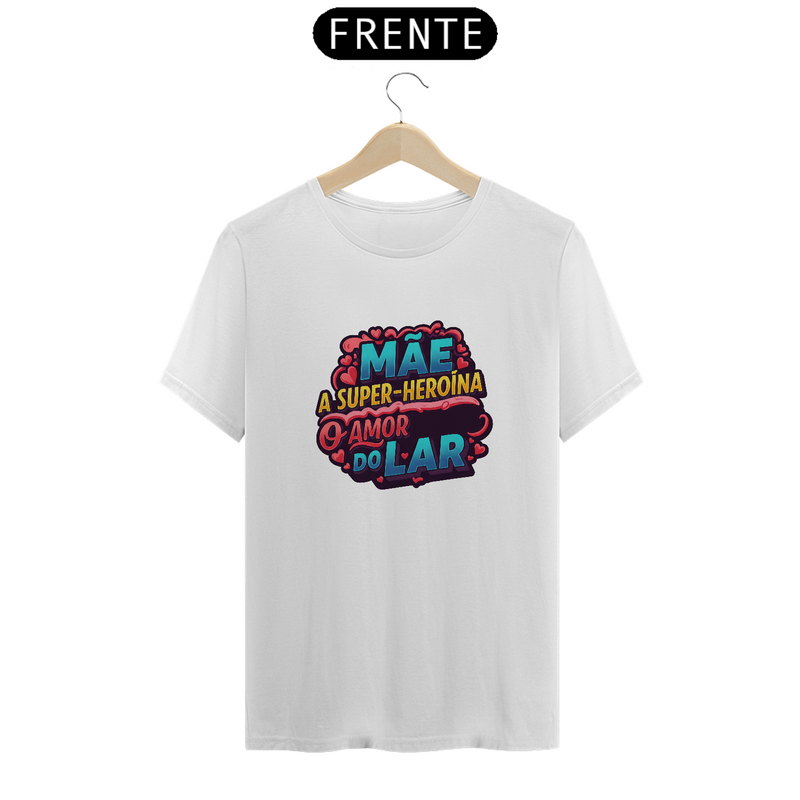 Camiseta Estampa Frase Mãe A Super Heroína O Amor do Lar Quality