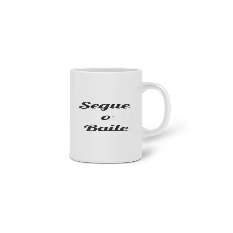 Caneca Cerâmica Frase Segue o Baile