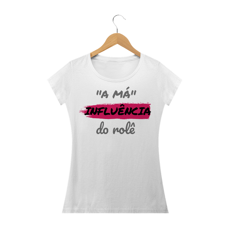 Camiseta Baby Long Quality Estampa Frase - A Má Influência do rolê