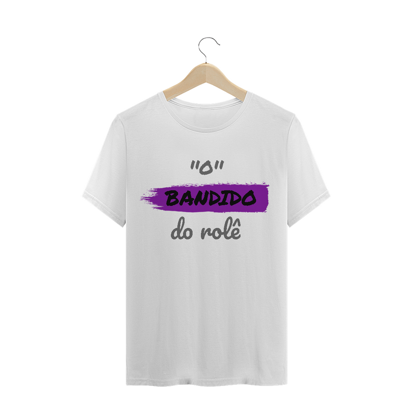 Camiseta Quality Estampa Frase - O Bandido do rolê