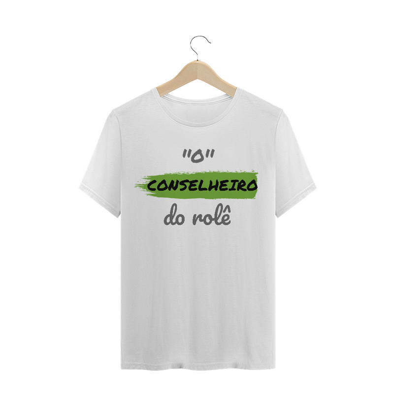 Camiseta Quality Estampa Frase - O Conselheiro do rolê