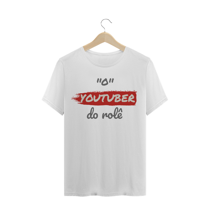 Camiseta Quality Estampa Frase - O YOUTUBER do rolê