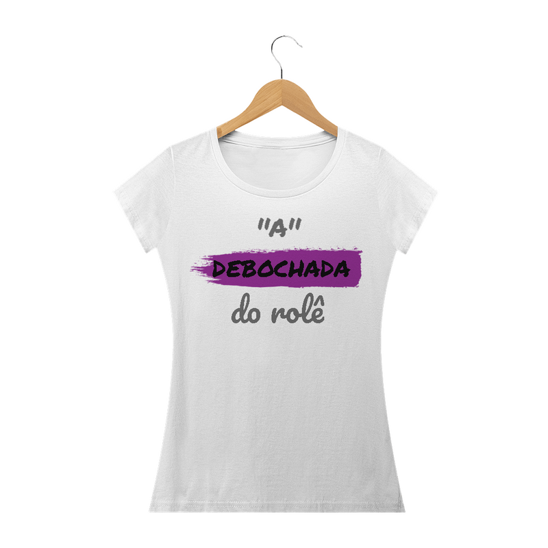 Camiseta Baby Long Quality Estampa Frase - A Debochada do rolê