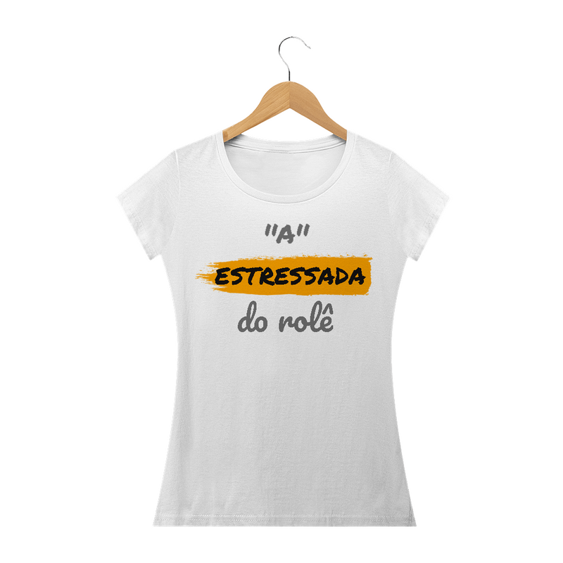 Camiseta Baby Long Quality Estampa Frase - A Estressada do rolê