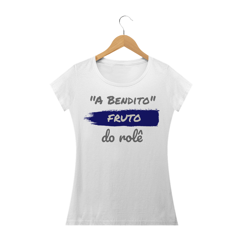 Camiseta Baby Long Quality Estampa Frase - A Bendito Fruto do rolê