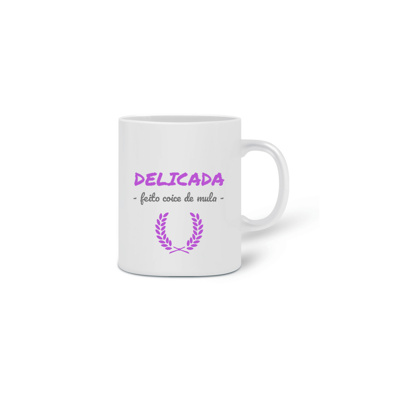 Caneca Cerâmica Estampa Frase  - DELICADA FEITO COICE DE MULA