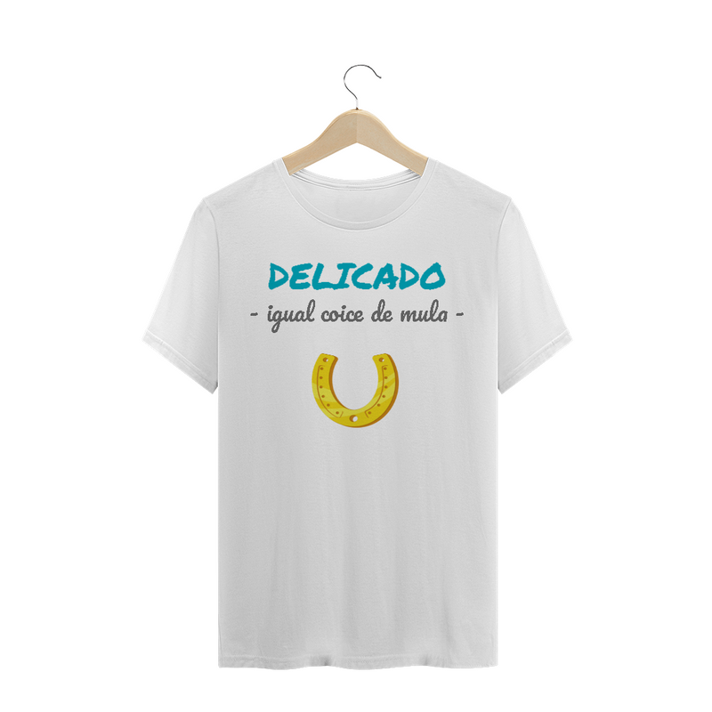 Camiseta Quality Estampa Frase - Delicado igual coice de mula