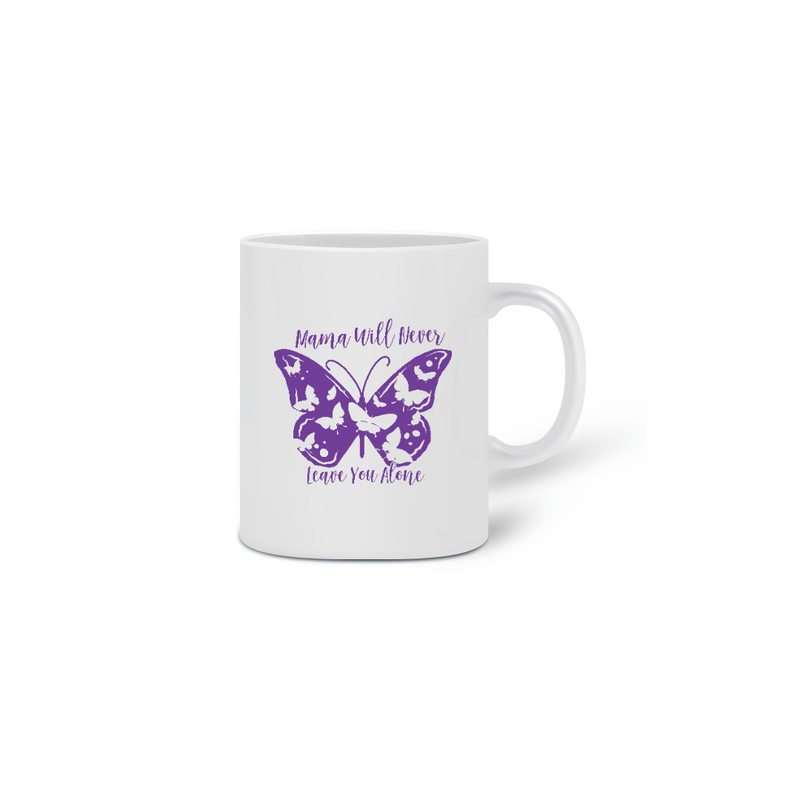 Caneca Cerâmica Estampa Borboleta Frase Mama Will Never Leave You Alone