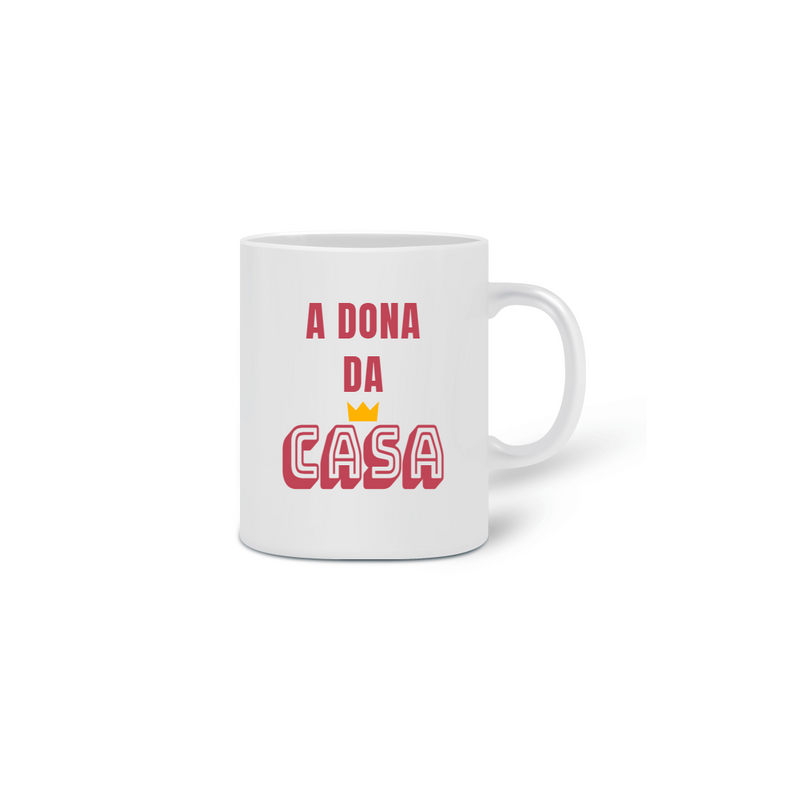 Caneca Cerâmica Feminina Estampa Frase A Dona da Casa