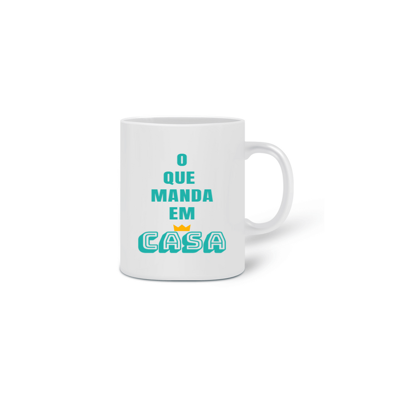 Caneca Cerâmica Masculina Estampa Frase O que Manda em Casa