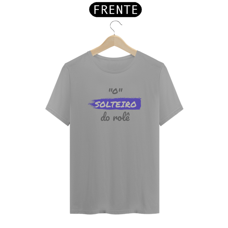 Camiseta Quality Estampa Frase - O Solteiro do rolê