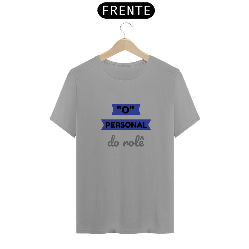 Camiseta Masculina Estampada Frase O Personal do Rolê Quality