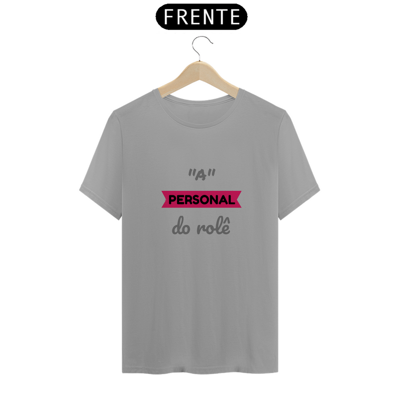 Camiseta Feminina Estampada Frase A Personal do Rolê Quality