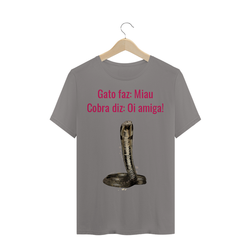 Camiseta Quality Estampa Frase - Gato faz: Miau, Cobra diz: Oi amiga!