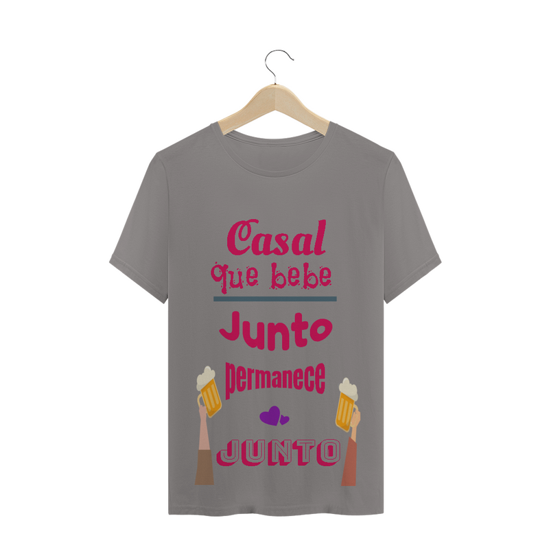 Camiseta Quality Estampa Frase Rosa Casal que bebe junto permanece junto