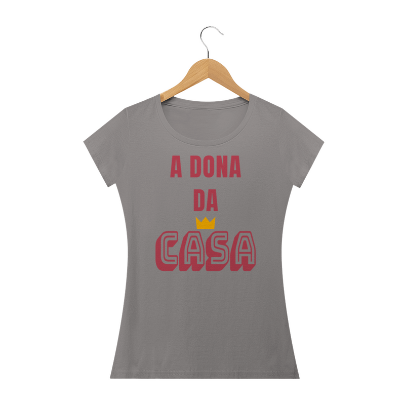 Camiseta Baby Long Quality Feminina Estampa Frase A Dona da Casa